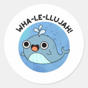 Adesivo Redondo Wha-le-llujah Cute Whale Pun