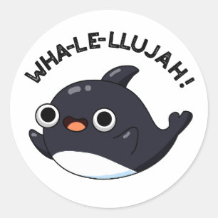 Adesivo Redondo Wha-le-llujah Funny Orca Whale Pun