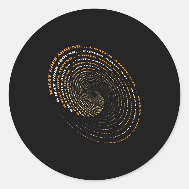 Adesivo Redondo What Goes Around Comes Around Motivational  (Frente)