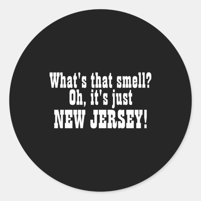 Adesivo Redondo Whats That Smell Oh Its Just New Jersey _1  (Frente)