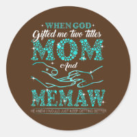 When God Gifted Me Two Titles Mom And Memaw
