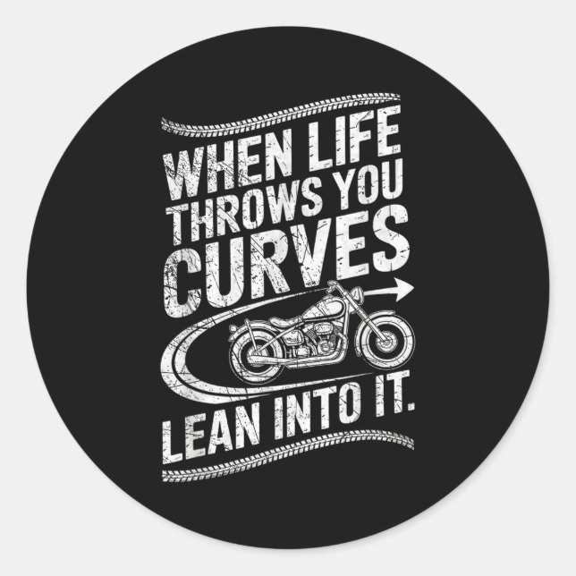 Adesivo Redondo When Life Throws You Curves Lean Into It Motorcycl (Frente)