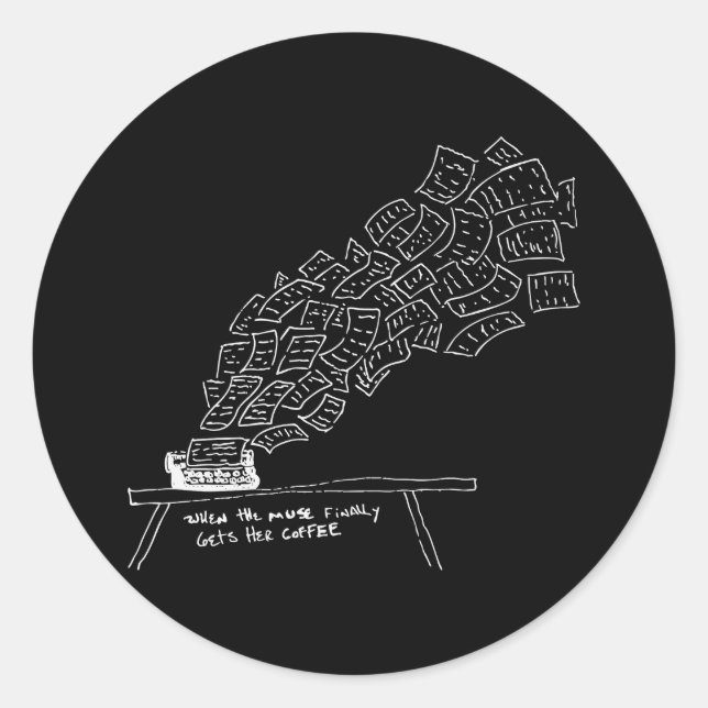 Adesivo Redondo When the Muse Finally Gets Her Coffee (Frente)