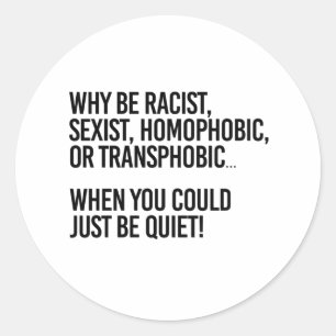 Adesivo Redondo Why be homophobic when you could just be quiet