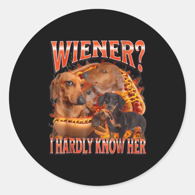 Adesivo Redondo Wiener I Hardly Know Her Funny Offensive Dachshund (Frente)