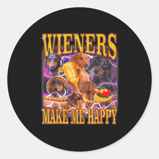 Adesivo Redondo Wieners Make Me Happy Funny Dachshund Dog Lover  (Frente)