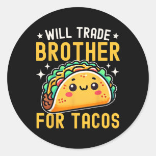 Adesivo Redondo Will Trade Brother Para Tacos Taco Lover Cinco De 