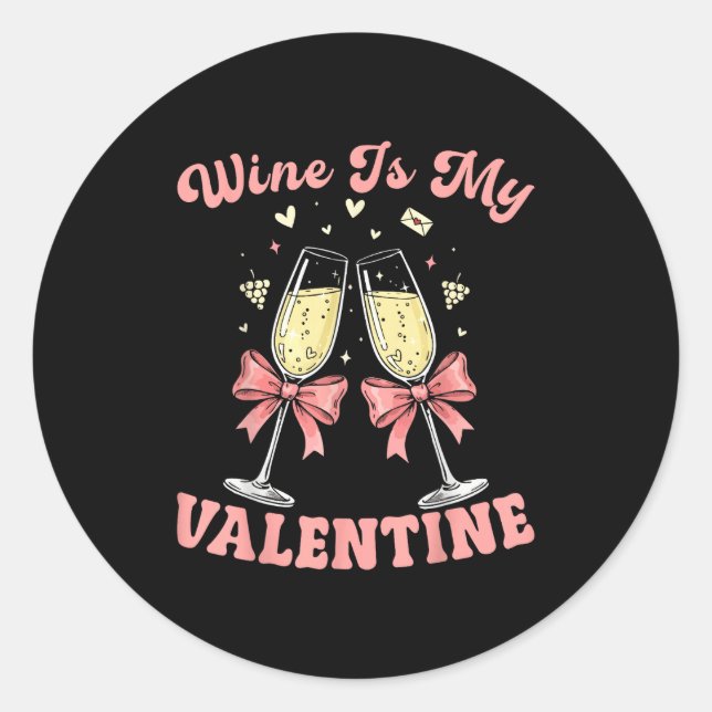 Adesivo Redondo Wine Is My Valentine Heart Valentines Drink Lover  (Frente)