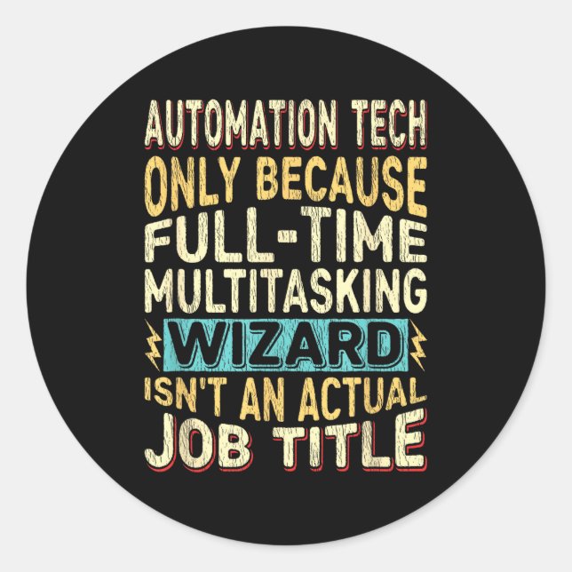 Adesivo Redondo Wizard Job Title Quote - Funny Automation Tech  (Frente)