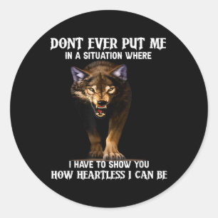 Adesivo Redondo Wolf Nunca me coloque em uma situação onde eu tenh