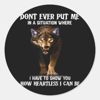 Adesivo Redondo Wolf Nunca me coloque em uma situação onde eu tenh
