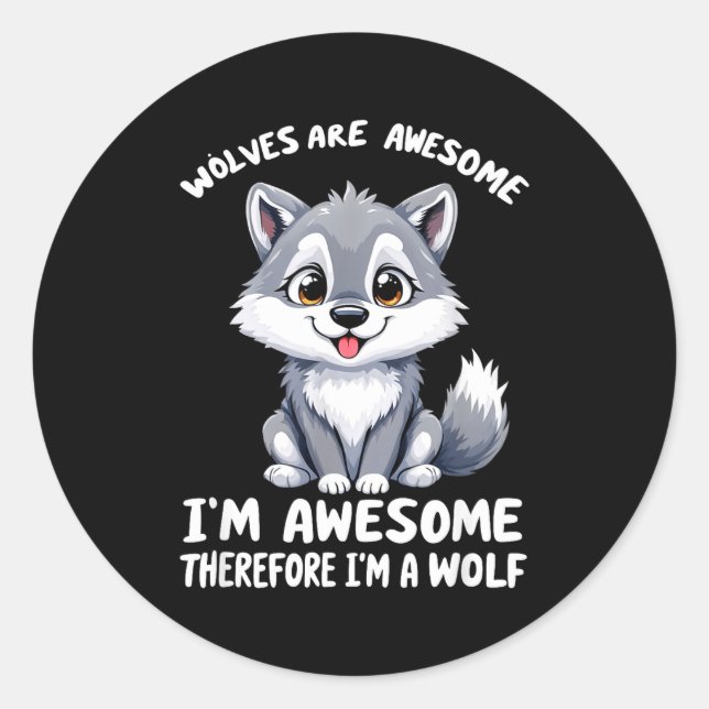 Adesivo Redondo Wolves Are Awesome Funny Wolf Gif Zookeeper  (Frente)