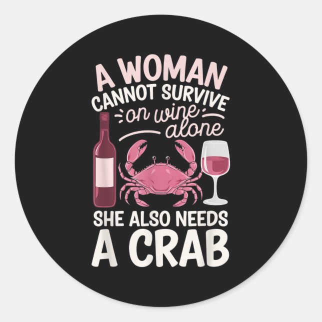 Adesivo Redondo Woman Cannot Survive Wine Alone She Needs Crab  (Frente)