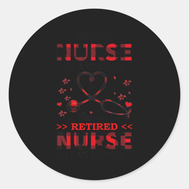 Adesivo Redondo Womens Being Nurse Is A Choice Being A Retired Nur (Frente)