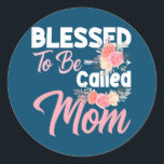 Adesivo Redondo Womens Funny Moms Quote Blessed to Be Called Mom<br><div class="desc">Womens Funny Moms Quote Blessed to Be Called Mom Cool for Moms Gift. Perfect gift for your dad,  mom,  papa,  men,  women,  friend and family members on Thanksgiving Day,  Christmas Day,  Mothers Day,  Fathers Day,  4th of July,  1776 Independent day,  Veterans Day,  Halloween Day,  Patrick's Day</div>