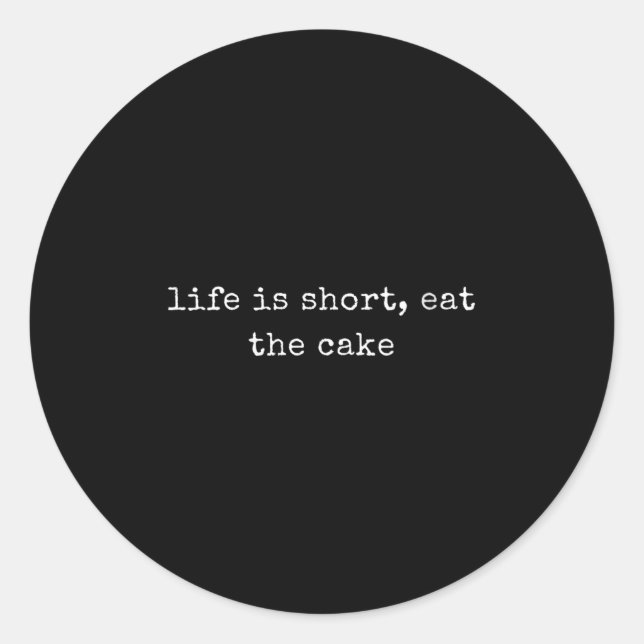 Adesivo Redondo Womens Funny Motivational Life Is Short, Eat The C (Frente)