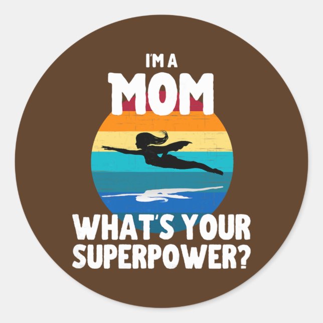 Adesivo Redondo Womens I'm A Mom What's Your Superpower Funny (Frente)