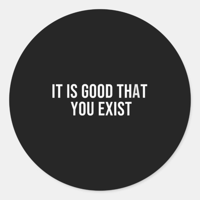 Adesivo Redondo Womens It Is Good That You Exist V-neck  (Frente)