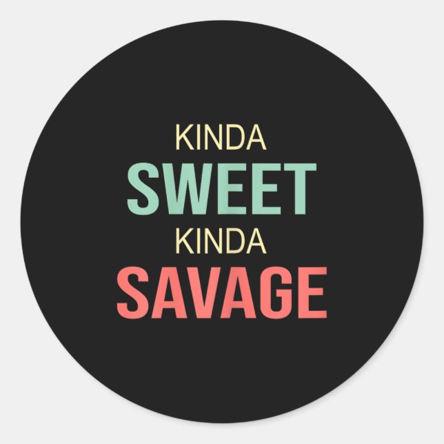 Adesivo Redondo Womens Kinda Sweet Kinda Savage - Motivational Slo (Frente)