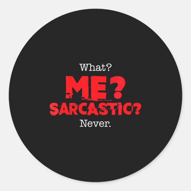 Adesivo Redondo Womens What Me Sarcastic_ Funny Sarcasm Joke Quote (Frente)