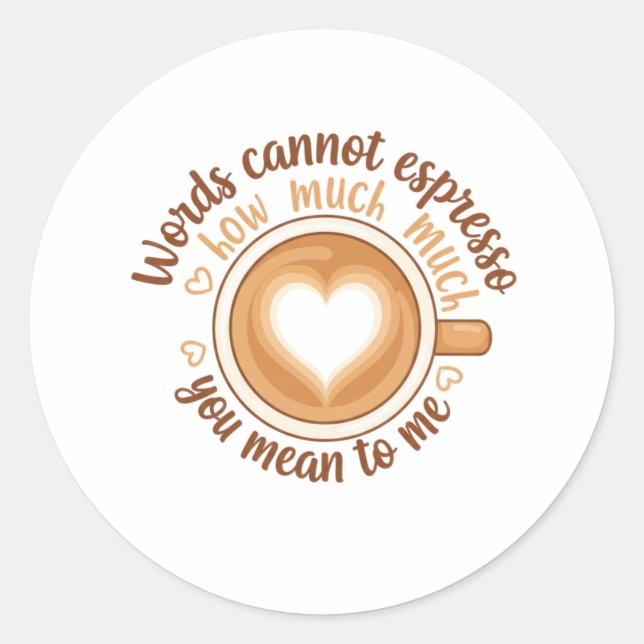 Adesivo Redondo Words Cannot Espresso Love Valentine Funny Coffee  (Frente)