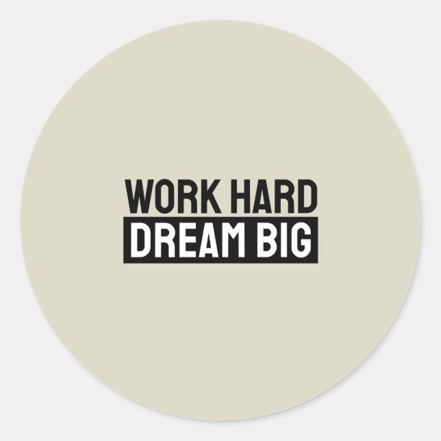 Adesivo Redondo Work Hard Dream Big Motivational Inspirational (Frente)