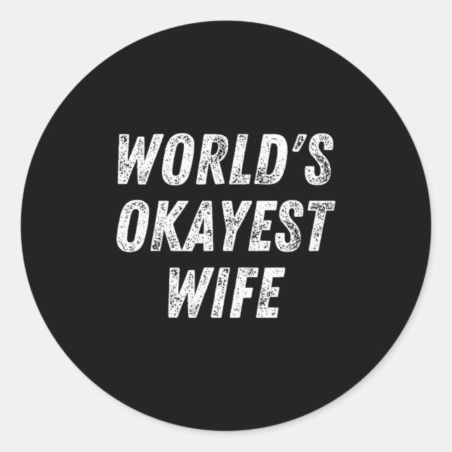 Adesivo Redondo World's Okayest Wife, Funny Wife Birthday, New Bri (Frente)