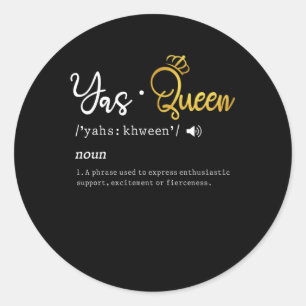 Adesivo Redondo Yas Queen Funny Meme Cote