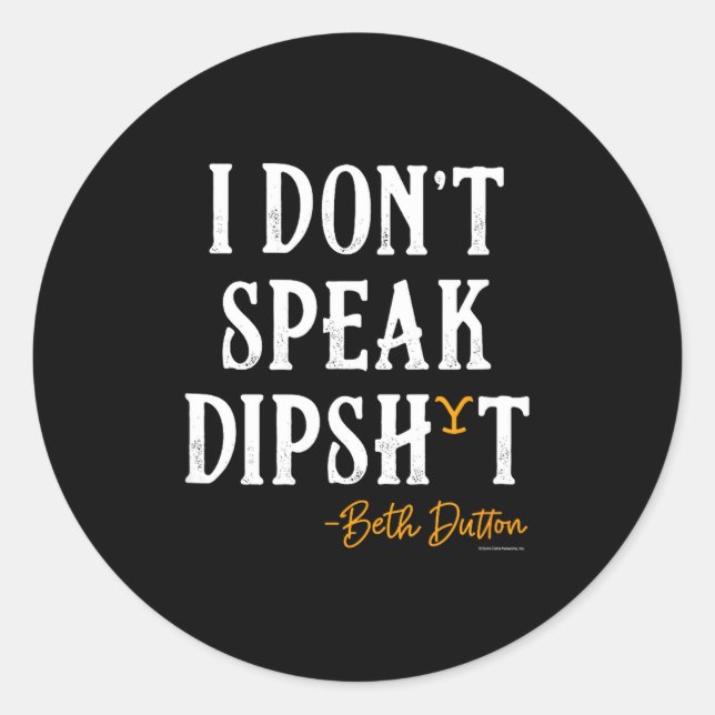 Adesivo Redondo Yellowstone - Beth Dutton I Don't Speak Dip  (Frente)