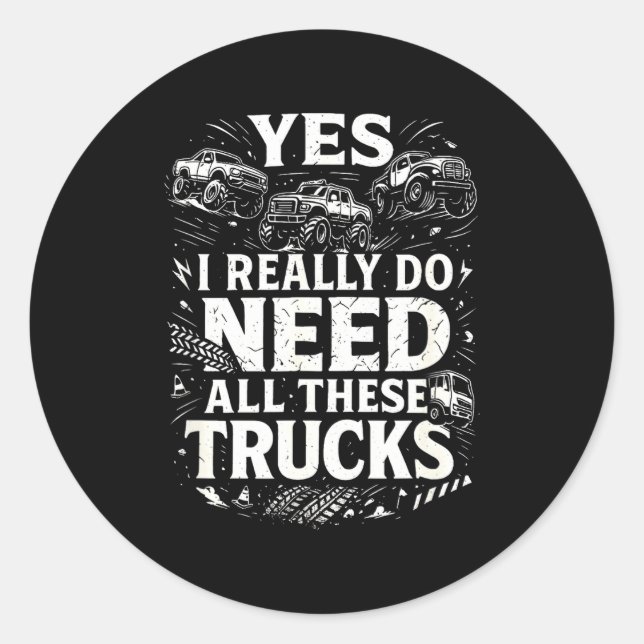 Adesivo Redondo Yes I Really Do Need All These Trucks Garage Funny (Frente)