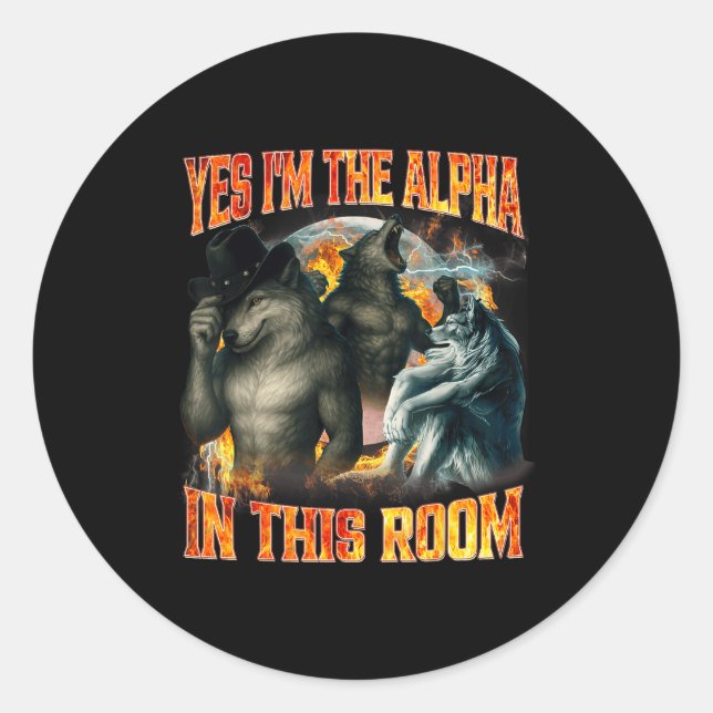Adesivo Redondo Yes I'm The Alpha In This Room Funny Alpha Wolf Me (Frente)