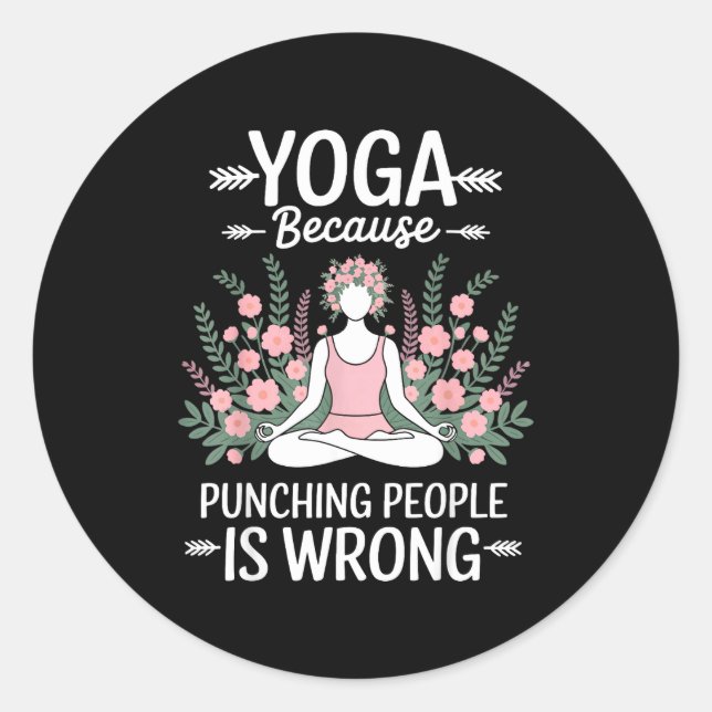 Adesivo Redondo Yoga Because Punching People Is Wrong  (Frente)