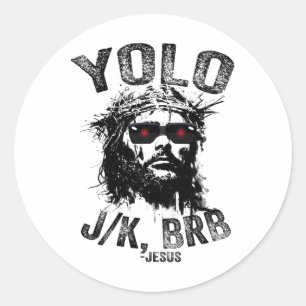 Adesivo Redondo Yolo Jk Brb Jesus ressurreição Cristãos Funny Ea