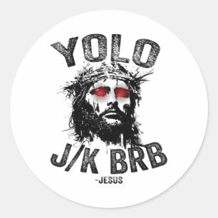 Adesivo Redondo Yolo Jk Brb Jesus ressurreição Cristãos Funny Ea