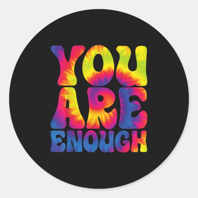 Adesivo Redondo You Are Enough Funny Motivational Tie Dye  (Frente)