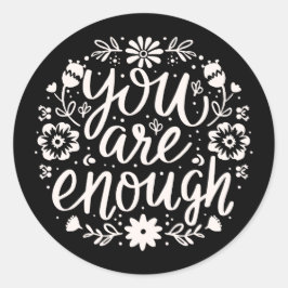 Adesivo Redondo You are enough self love mental health quotes