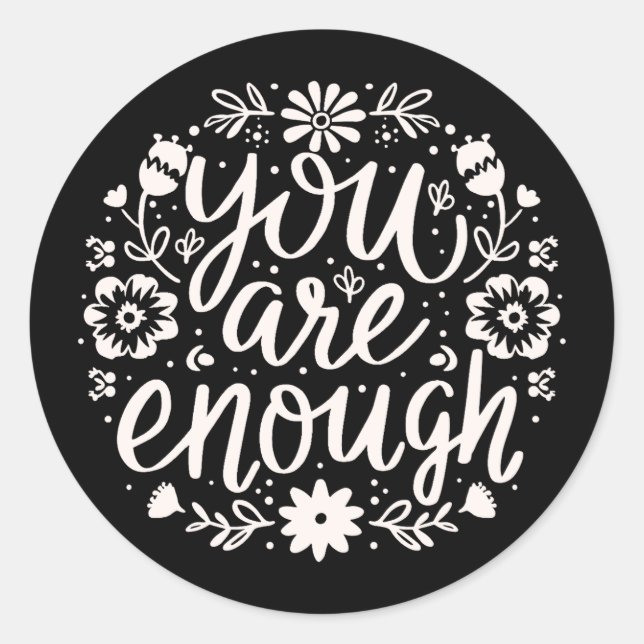 Adesivo Redondo You are enough self love mental health quotes (Frente)