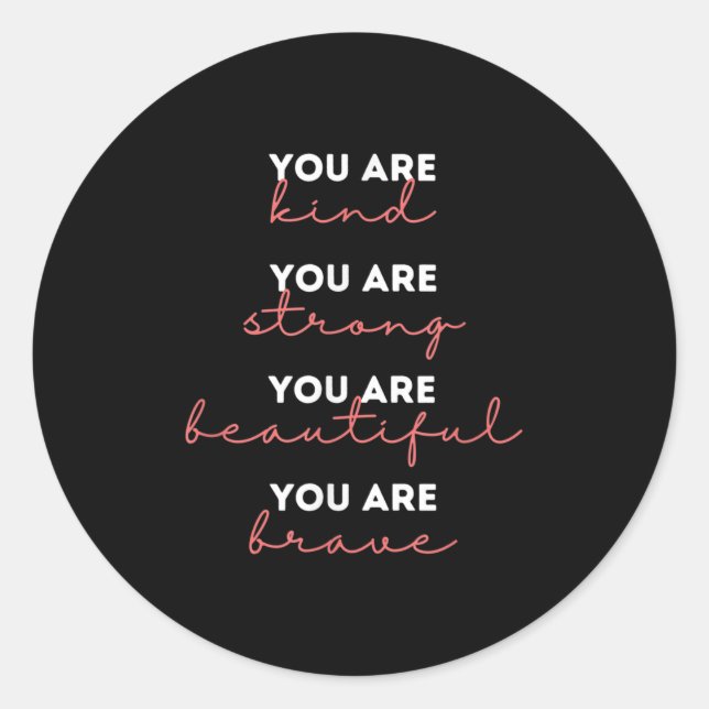 Adesivo Redondo You Are Kind Strong Beautiful Brave Motivational Q (Frente)