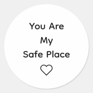 Adesivo Redondo You Are My Safe Place Sticker 