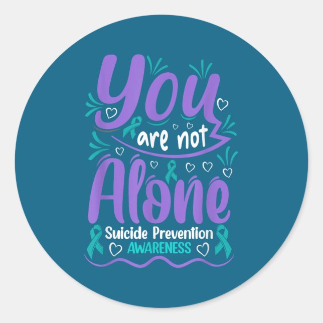 Adesivo Redondo You Are Not Alone Suicide Prevention Awareness  (Frente)