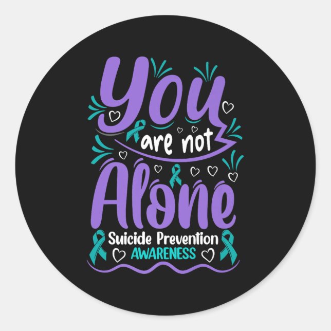 Adesivo Redondo You Are Not Alone Suicide Prevention Awareness Pre (Frente)