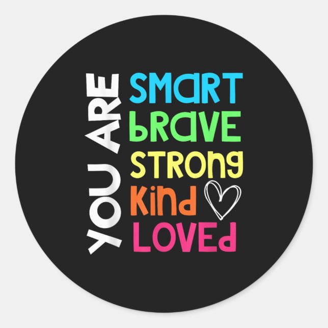 Adesivo Redondo You Are Smart Brave Strong Kind Loved Motivation T (Frente)