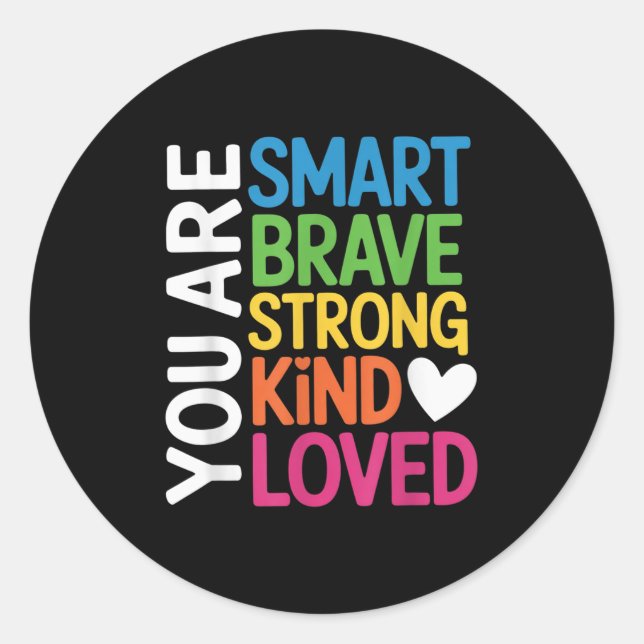Adesivo Redondo You Are Smart Brave Strong Kind Loved Motivation T (Frente)