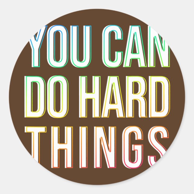 Adesivo Redondo You Can Do Hard Things Motivational Testing Day (Frente)