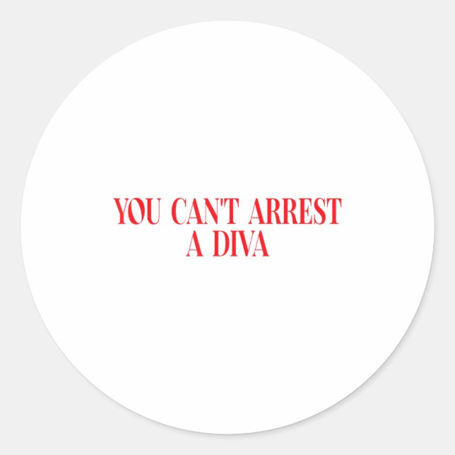 Adesivo Redondo You Can't Arrest A Diva Funny Quote Women  (Frente)