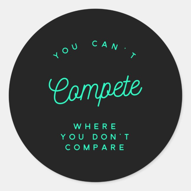 Adesivo Redondo You Can't Compete Where You Don't Compare, Winners (Frente)