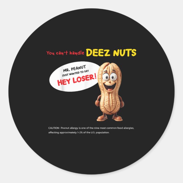 Adesivo Redondo You Can't Handle Deez Nuts, Funny , Peanut Allergy (Frente)