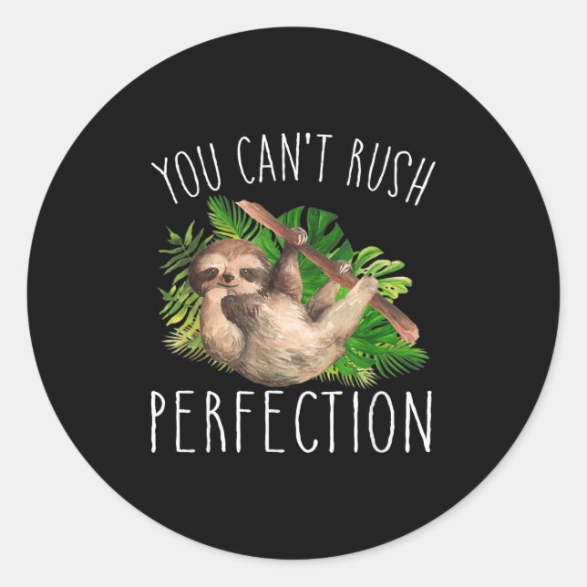 Adesivo Redondo You Can't Rush Perfection Funny Sloth  (Frente)