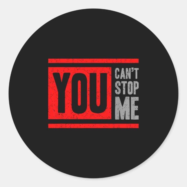 Adesivo Redondo You Can't Stop Me Break Through Motivation  (Frente)