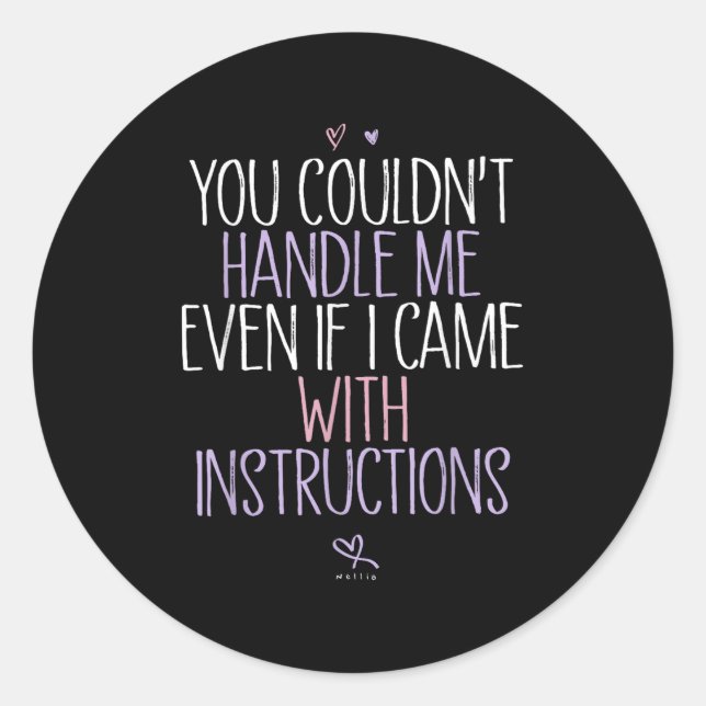 Adesivo Redondo You Couldn't Handle Me Even If I Came With Instruc (Frente)